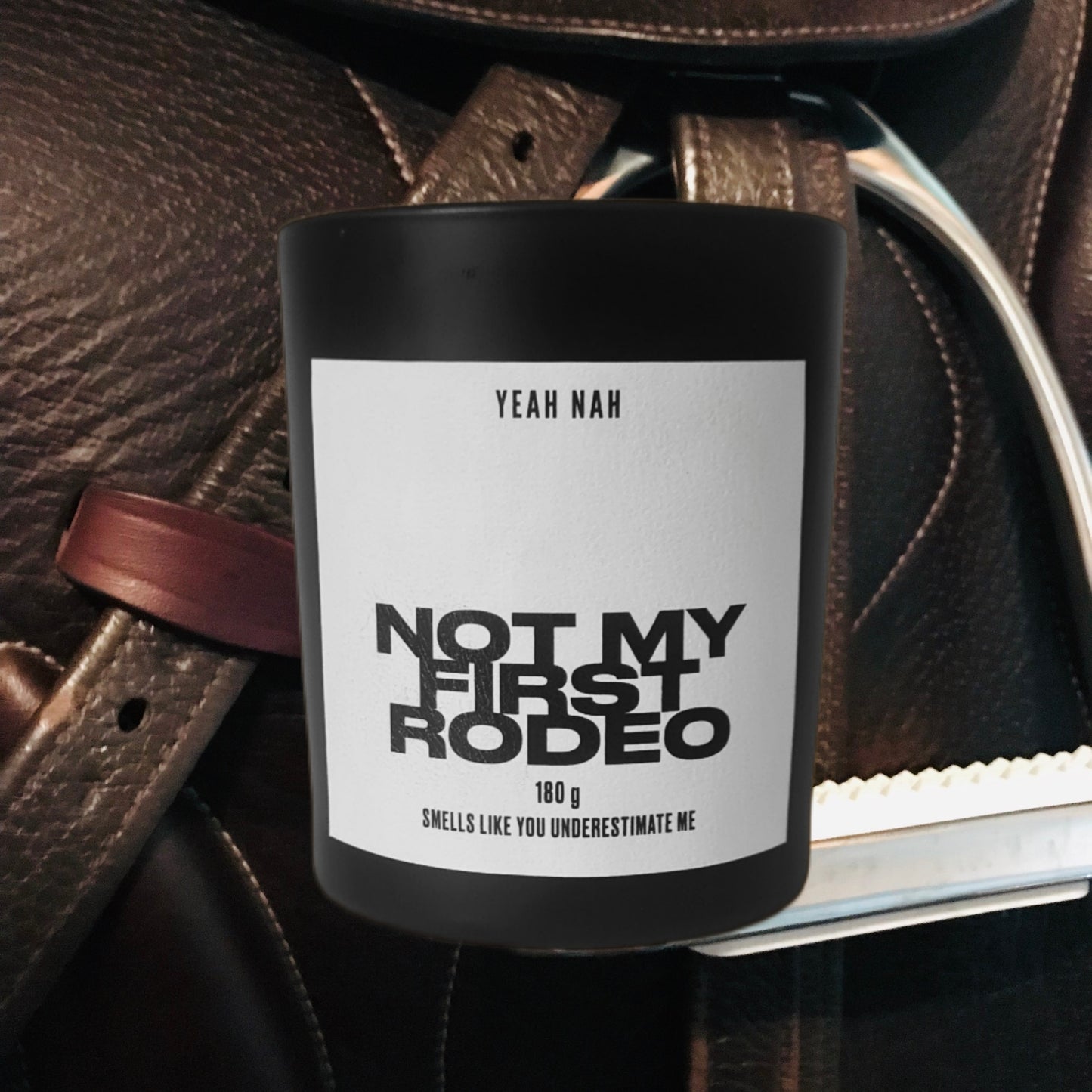 Not My First Rodeo. Smells Like You Underestimate Me Candle